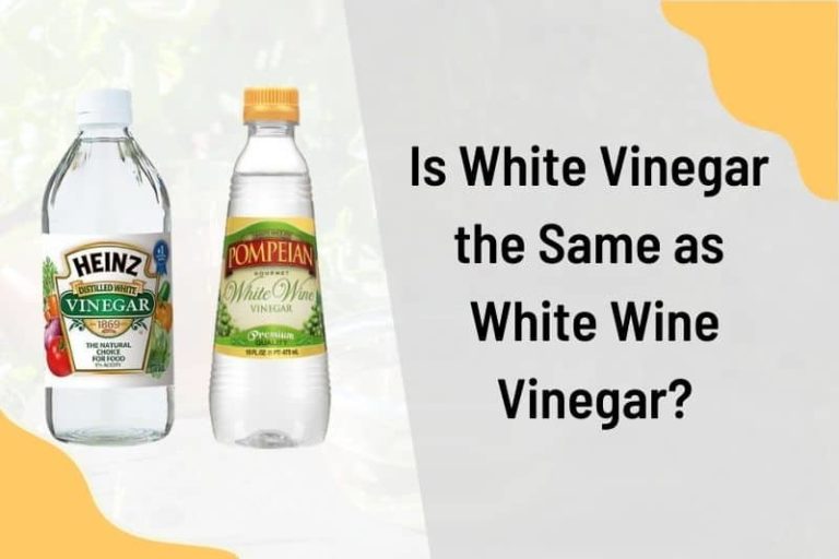 Is White Vinegar the Same as White Wine Vinegar?