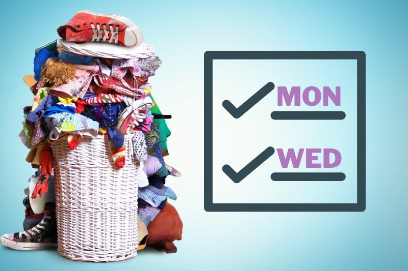 only wash clothes on Mondays and Wednesdays