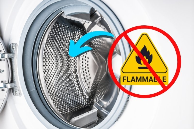 do not put Flammable Goods in the Washing Machine