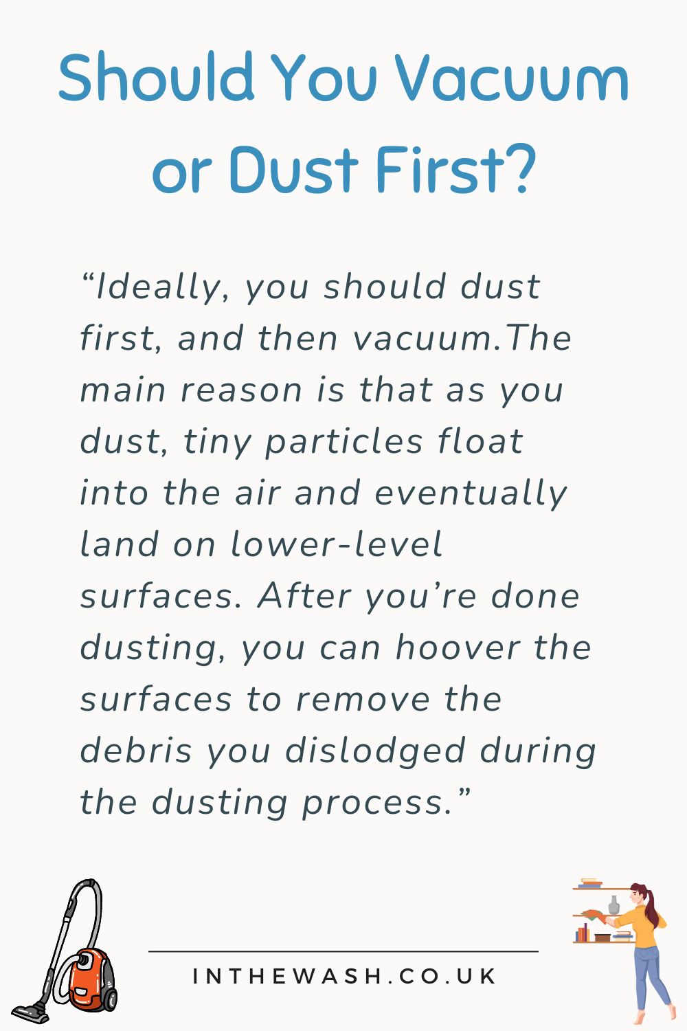 Should you vacuum or dust first?